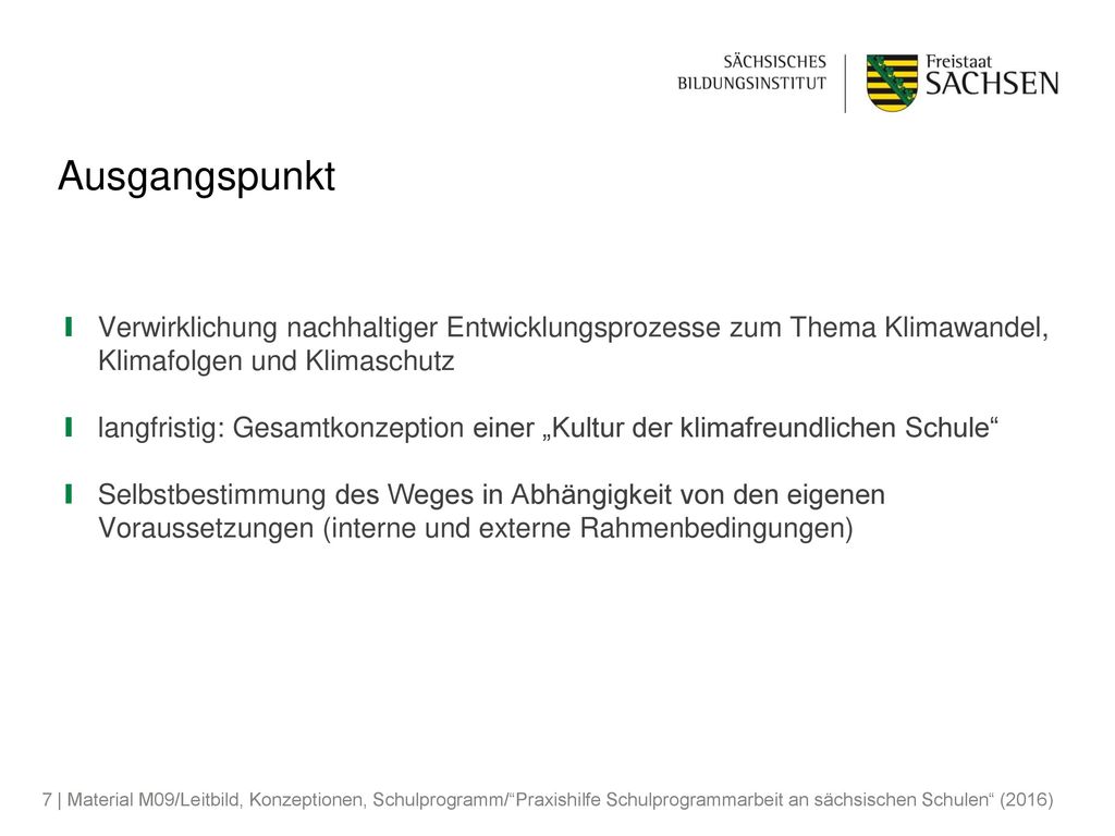 Ausgangspunkt Verwirklichung nachhaltiger Entwicklungsprozesse zum Thema Klimawandel, Klimafolgen und Klimaschutz.