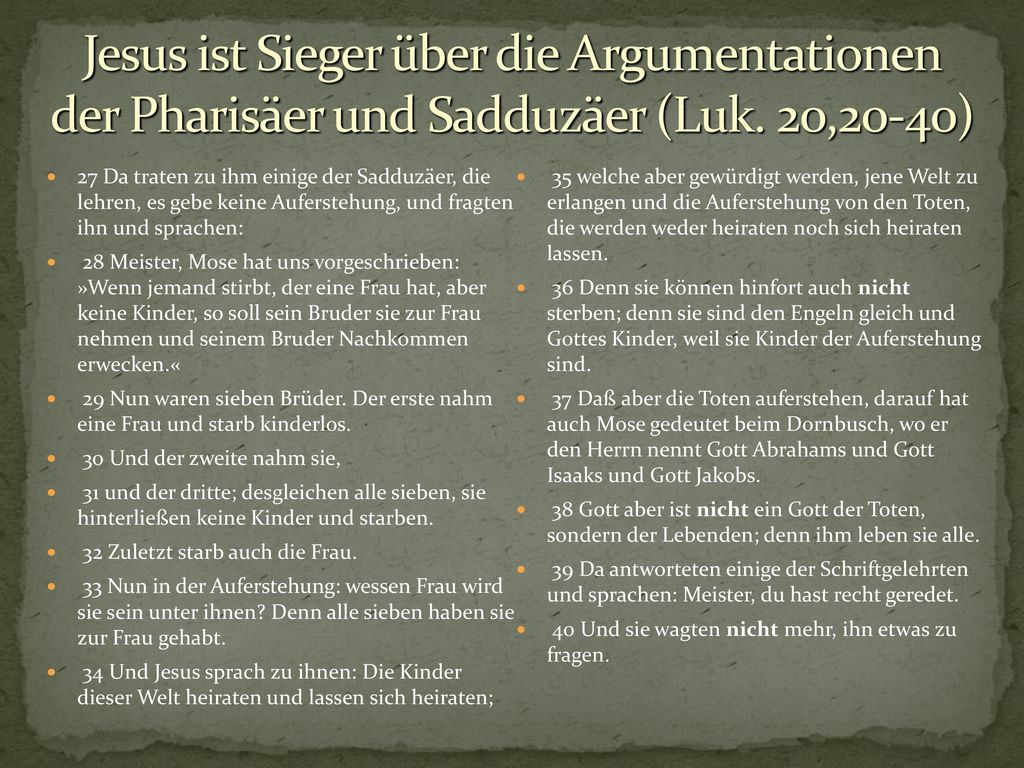 Jesus ist Sieger über die Argumentationen der Pharisäer und Sadduzäer (Luk. 20,20-40)