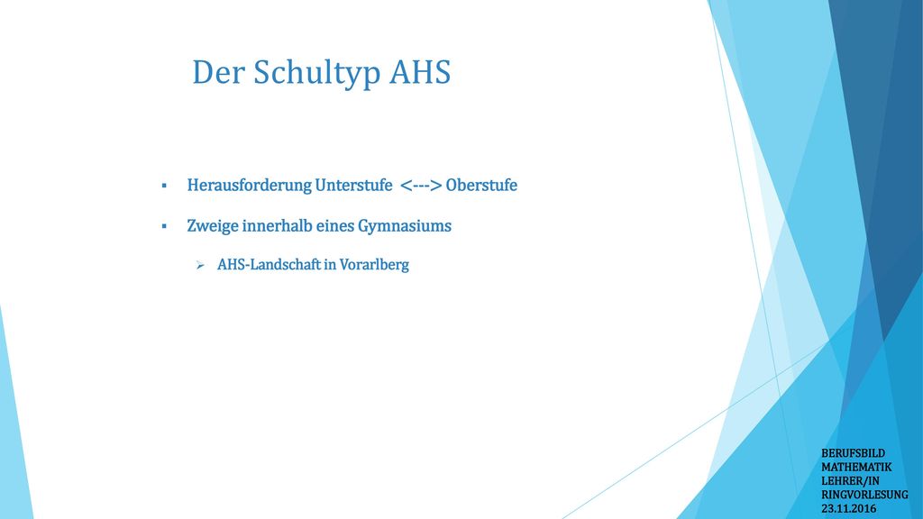 Der Schultyp AHS Herausforderung Unterstufe <---> Oberstufe