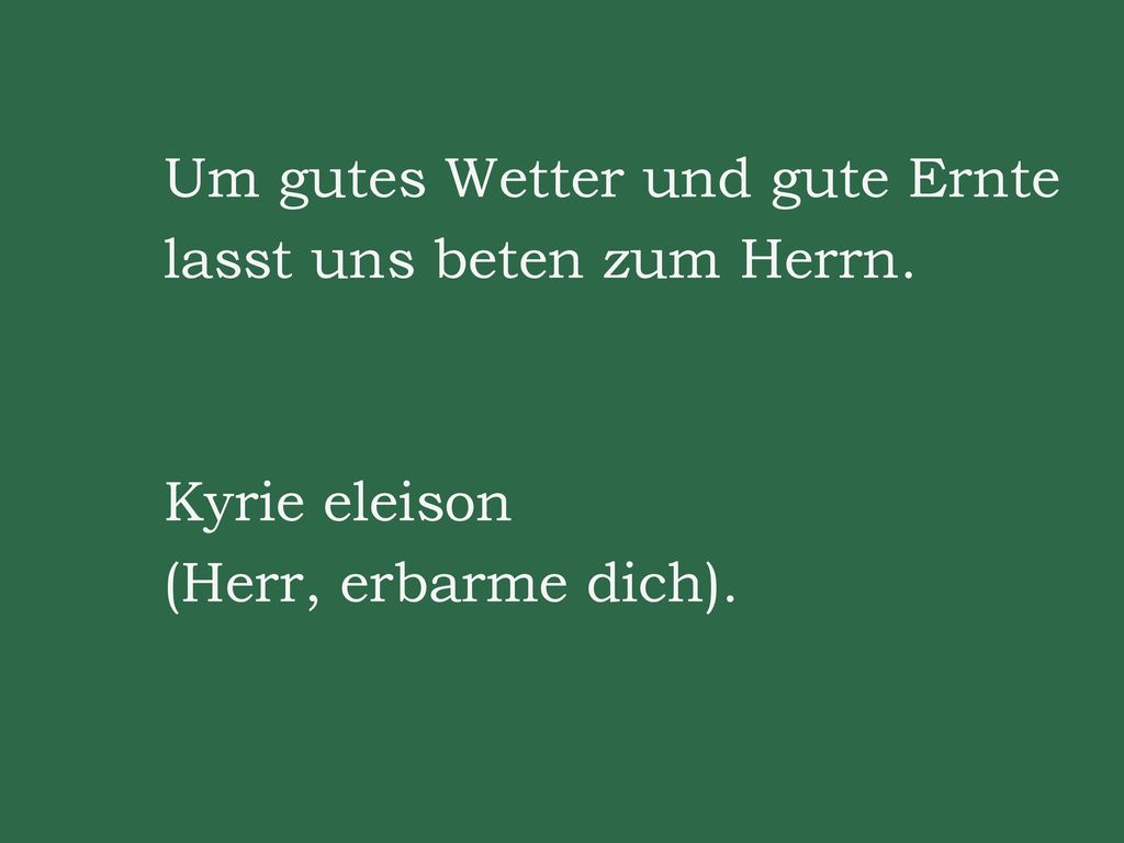 Um gutes Wetter und gute Ernte lasst uns beten zum Herrn