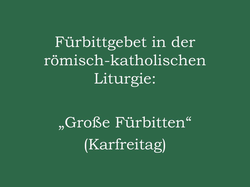 Fürbittgebet in der römisch-katholischen Liturgie: „Große Fürbitten (Karfreitag)