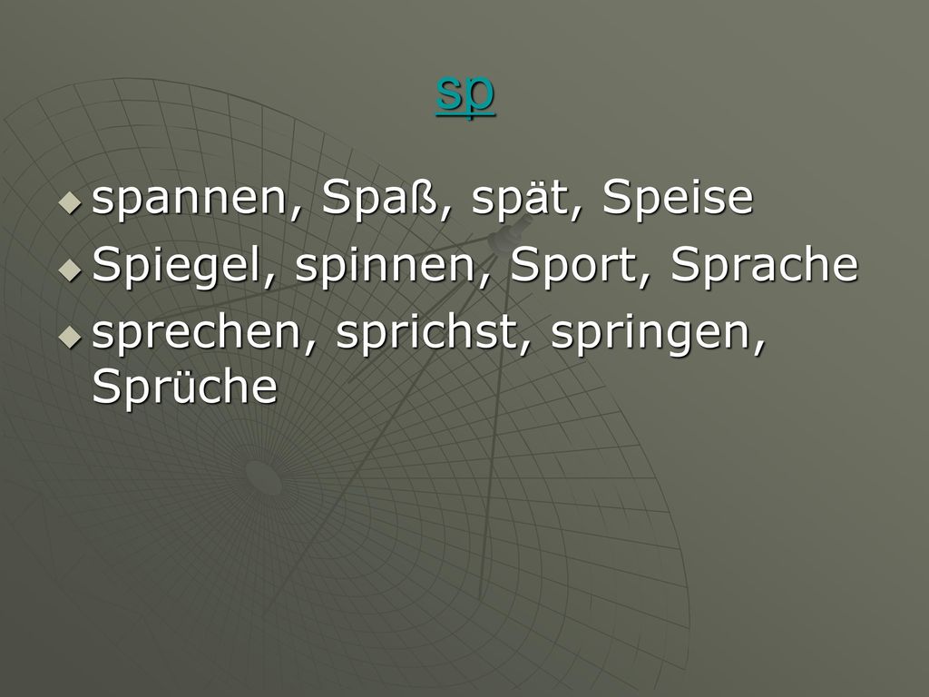 sp spannen, Spaß, spät, Speise Spiegel, spinnen, Sport, Sprache