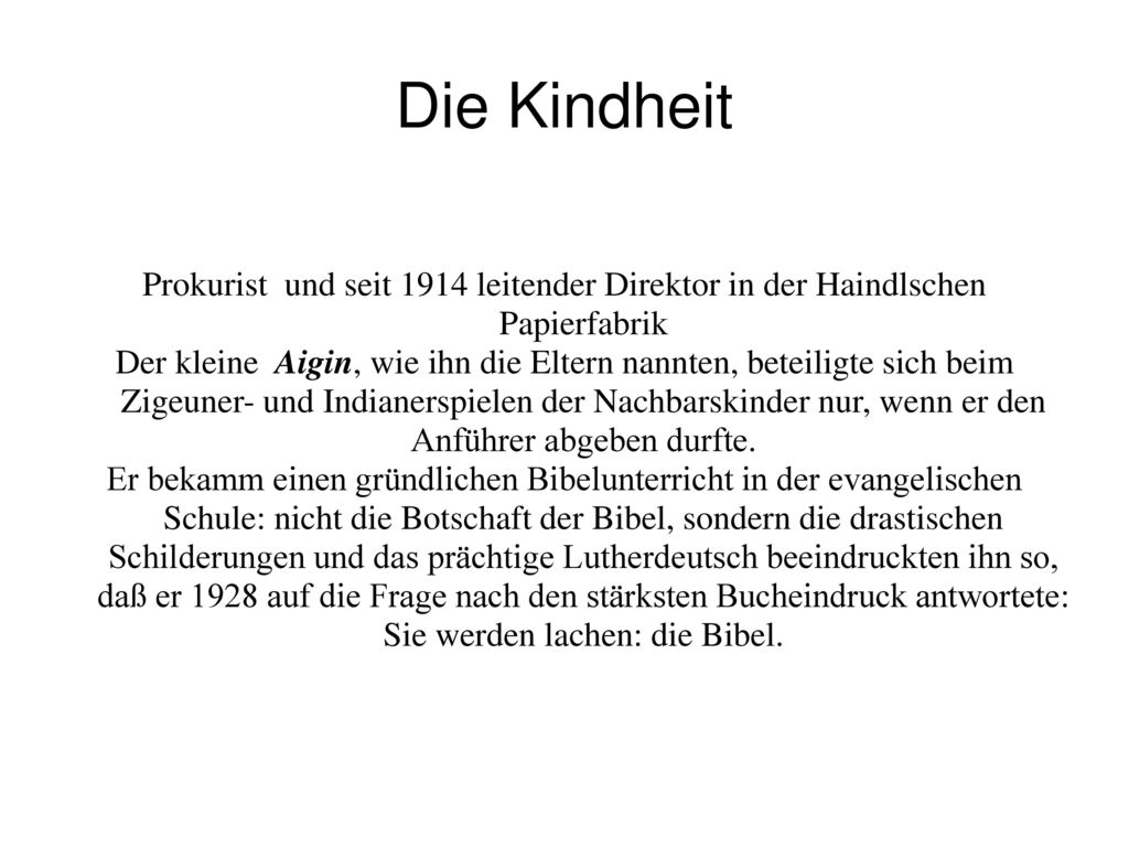 Die Kindheit Prokurist und seit 1914 leitender Direktor in der Haindlschen Papierfabrik.