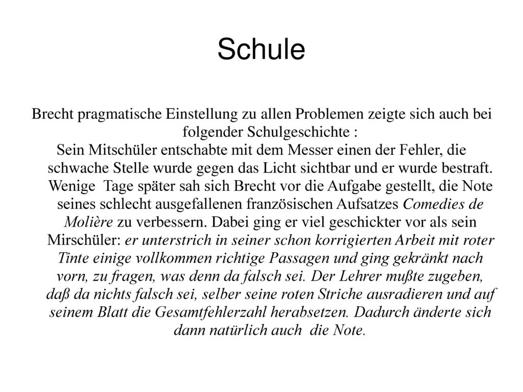 Schule Brecht pragmatische Einstellung zu allen Problemen zeigte sich auch bei folgender Schulgeschichte :