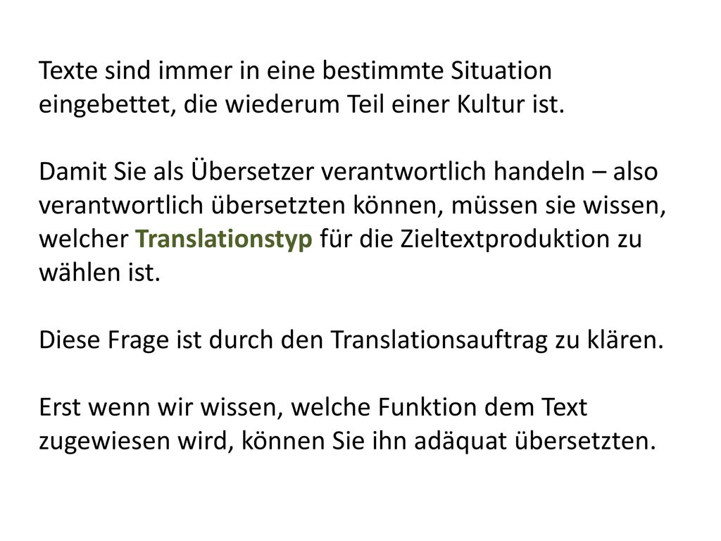 Texte sind immer in eine bestimmte Situation eingebettet, die wiederum Teil einer Kultur ist.