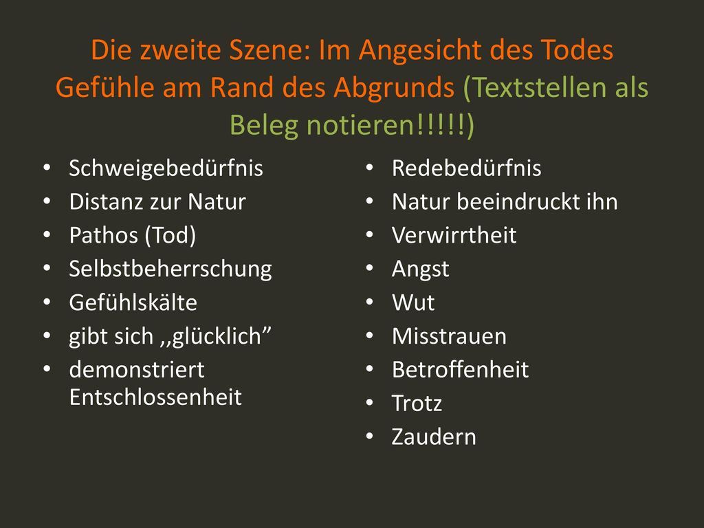 Die zweite Szene: Im Angesicht des Todes Gefühle am Rand des Abgrunds (Textstellen als Beleg notieren!!!!!)