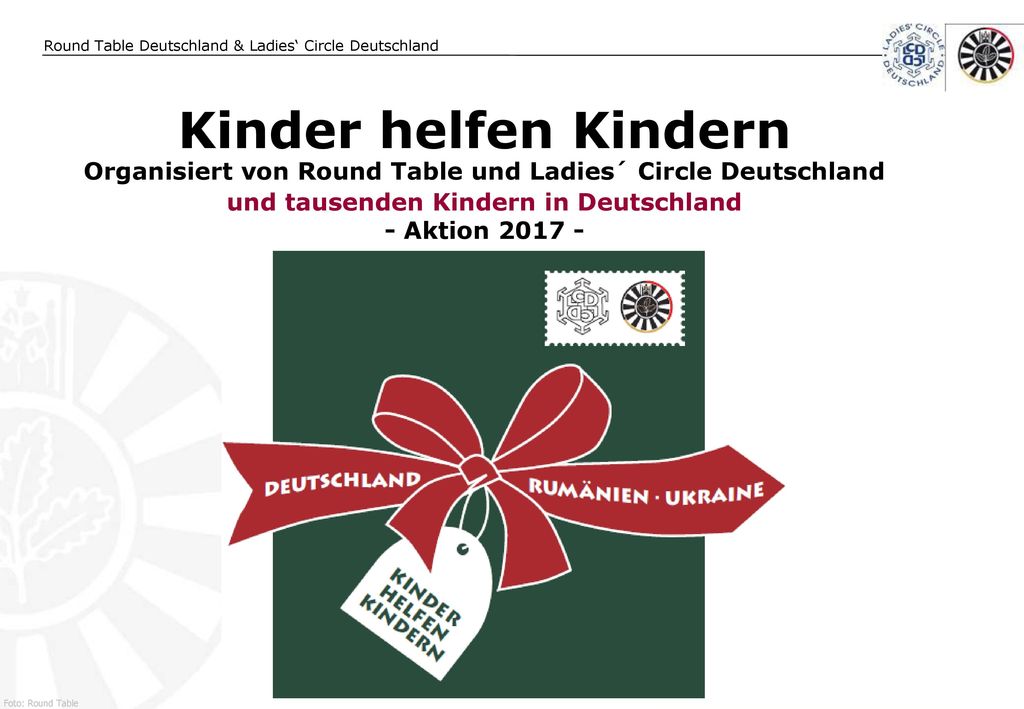 Kinder helfen Kindern Organisiert von Round Table und Ladies´ Circle Deutschland. und tausenden Kindern in Deutschland.