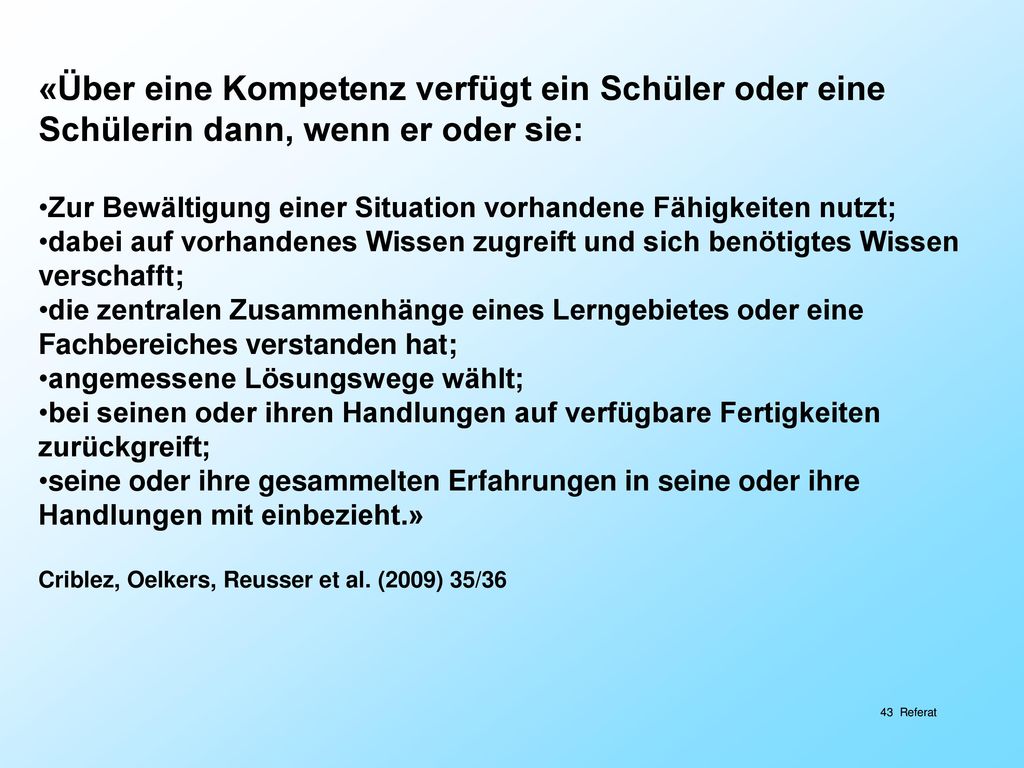 «Über eine Kompetenz verfügt ein Schüler oder eine Schülerin dann, wenn er oder sie: