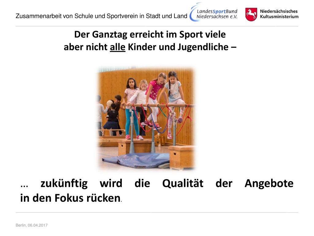 … zukünftig wird die Qualität der Angebote in den Fokus rücken.