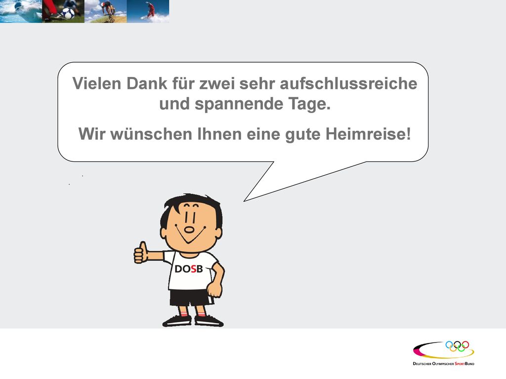Vielen Dank für zwei sehr aufschlussreiche und spannende Tage.