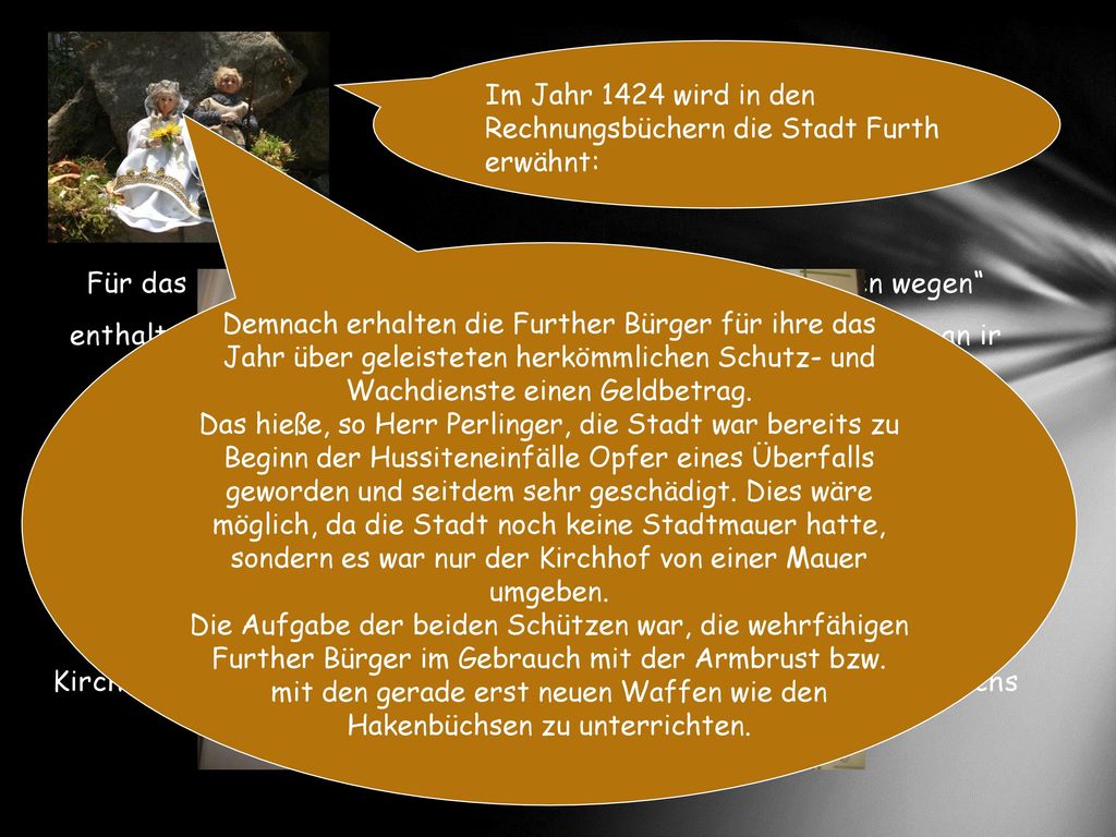 Im Jahr 1424 wird in den Rechnungsbüchern die Stadt Furth erwähnt: