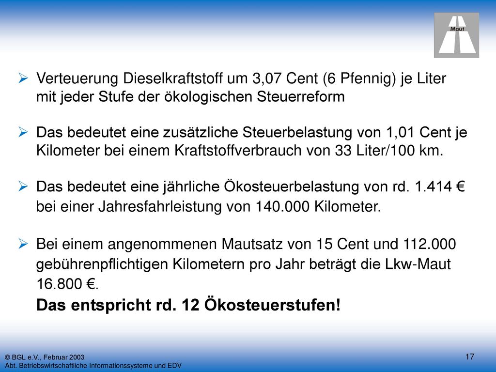 Verteuerung Dieselkraftstoff um 3,07 Cent (6 Pfennig) je Liter mit jeder Stufe der ökologischen Steuerreform