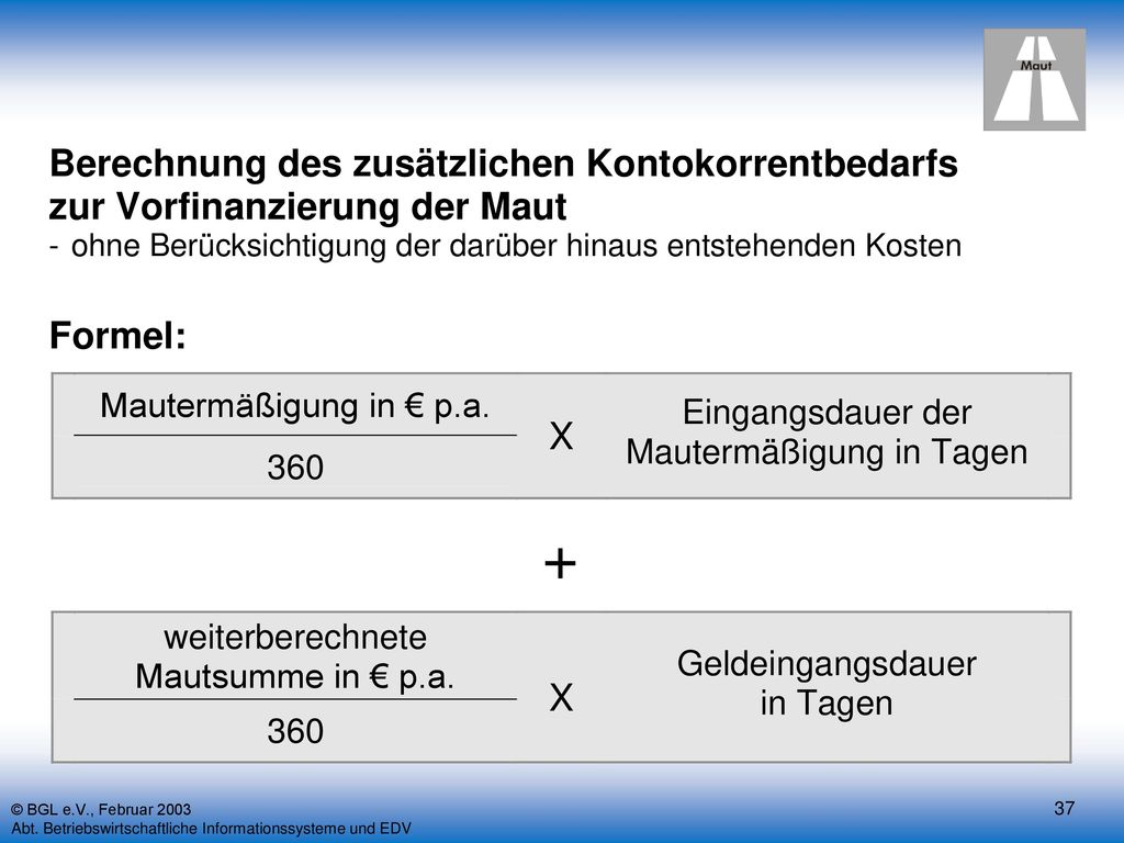 37 © BGL e.V., Februar 2003 Abt. Betriebswirtschaftliche Informationssysteme und EDV