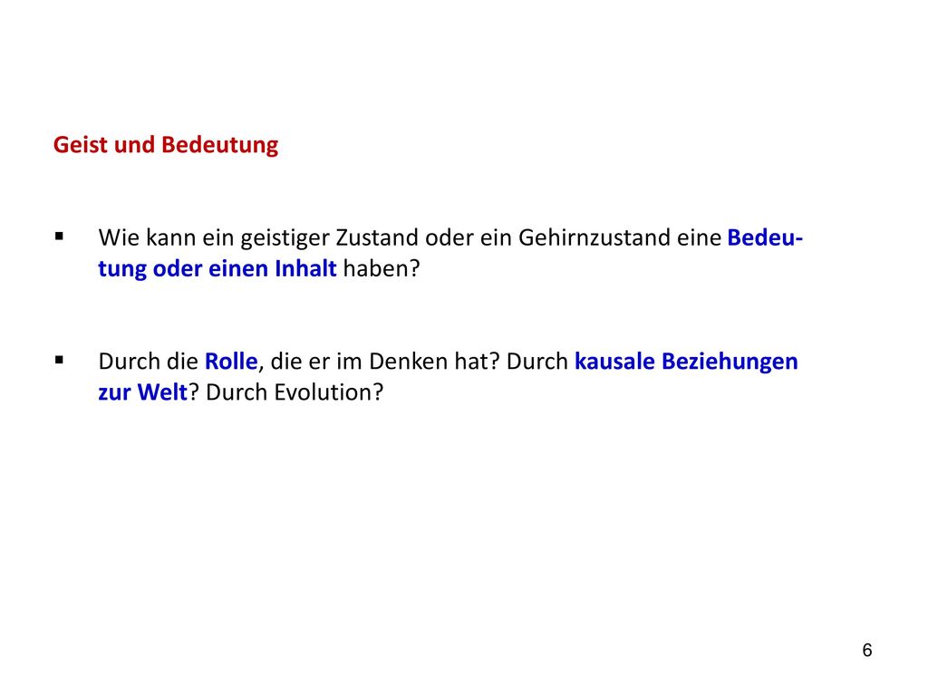 Geist und Bedeutung Wie kann ein geistiger Zustand oder ein Gehirnzustand eine Bedeu- tung oder einen Inhalt haben