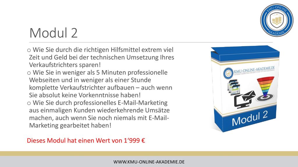 Modul 2 Wie Sie durch die richtigen Hilfsmittel extrem viel Zeit und Geld bei der technischen Umsetzung Ihres Verkaufstrichters sparen!