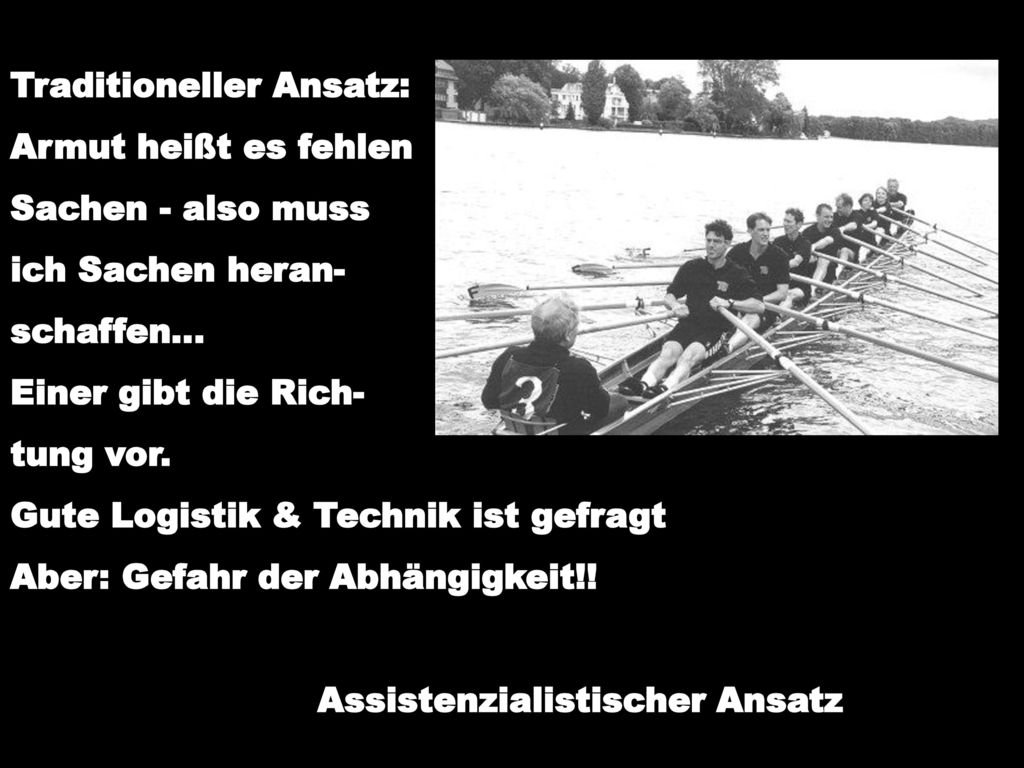 Traditioneller Ansatz: Armut heißt es fehlen Sachen - also muss