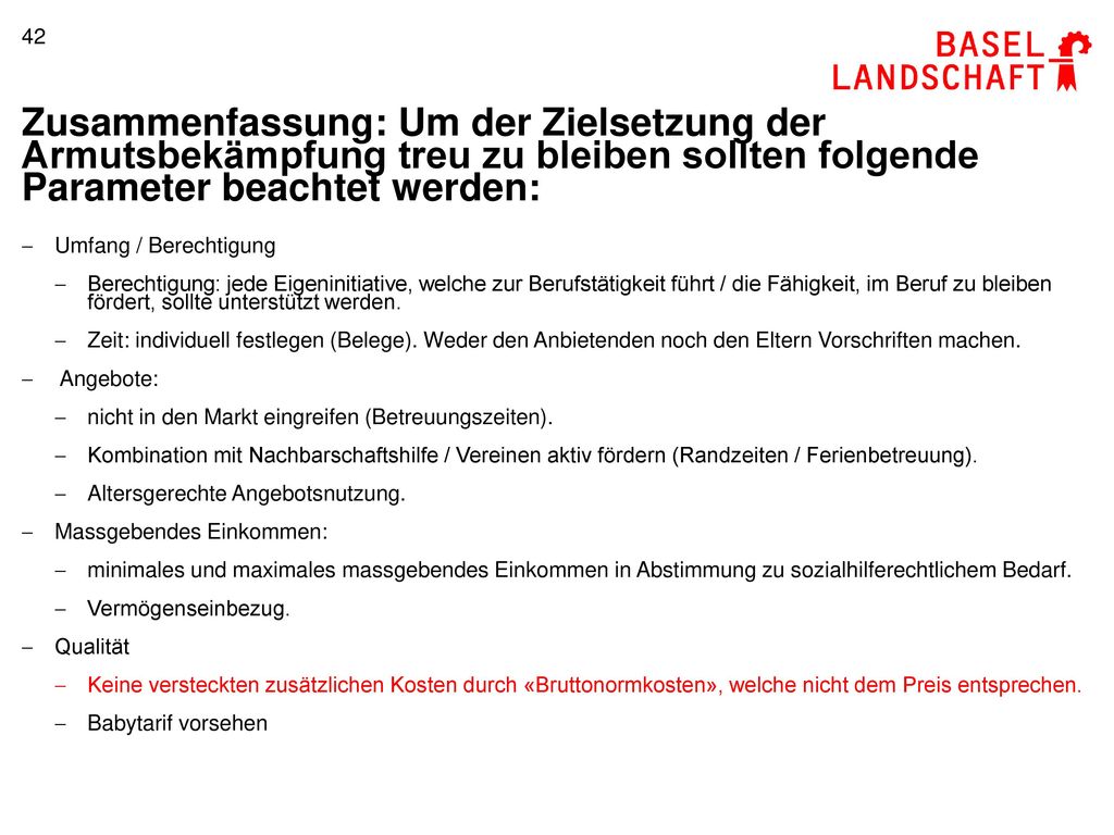 Zusammenfassung: Um der Zielsetzung der Armutsbekämpfung treu zu bleiben sollten folgende Parameter beachtet werden: