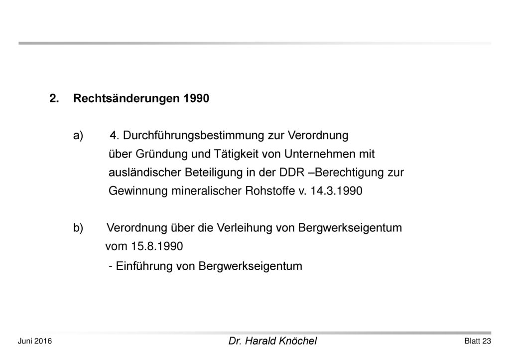 Rechtsänderungen 1990 a) 4. Durchführungsbestimmung zur Verordnung. über Gründung und Tätigkeit von Unternehmen mit.