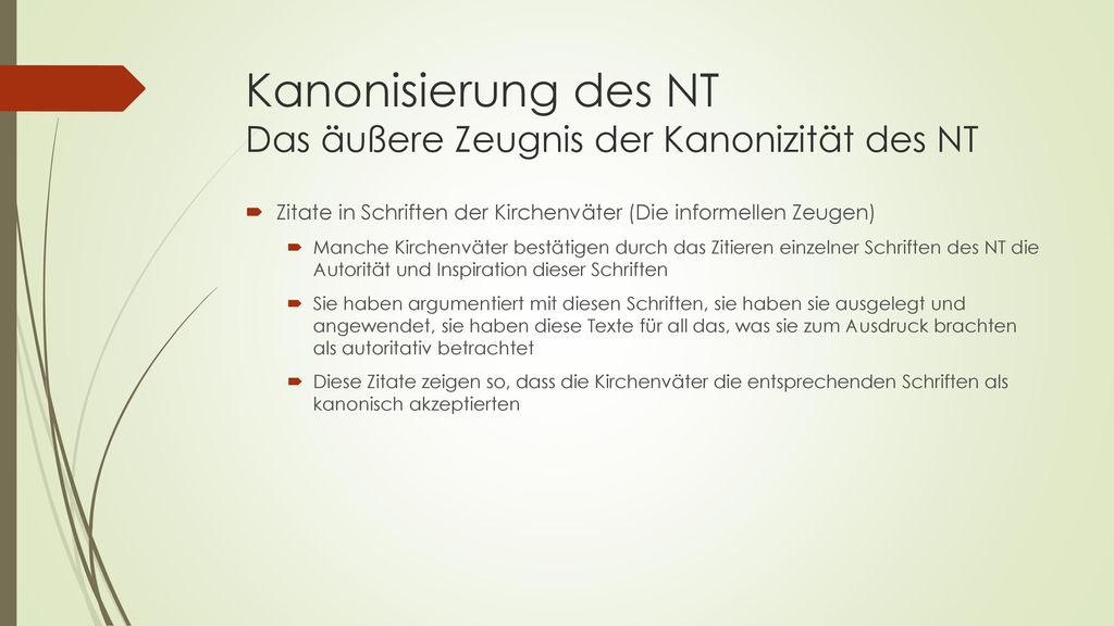 Kanonisierung des NT Das äußere Zeugnis der Kanonizität des NT