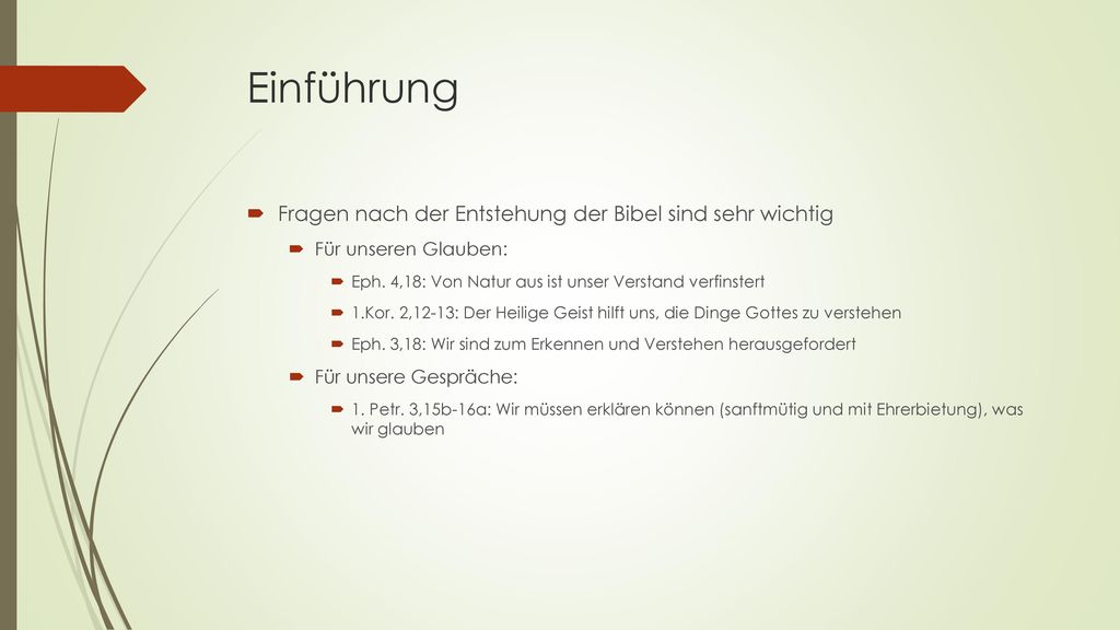 Einführung Fragen nach der Entstehung der Bibel sind sehr wichtig