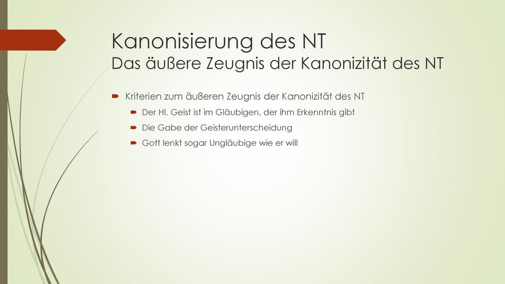Kanonisierung des NT Das äußere Zeugnis der Kanonizität des NT