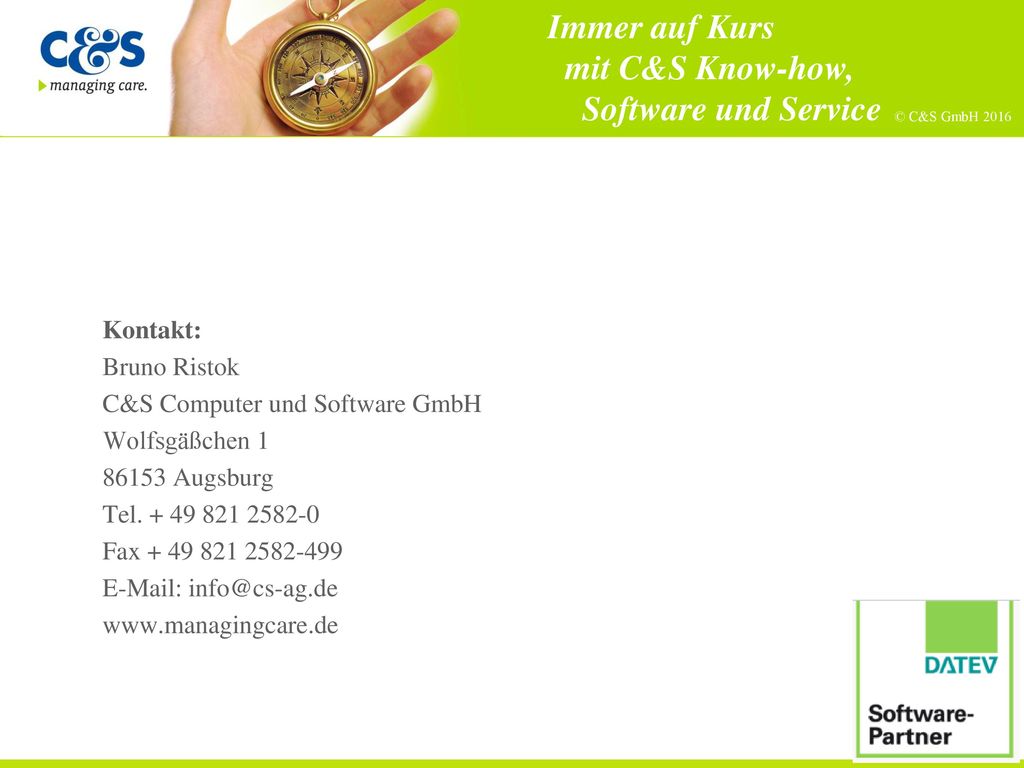 Kontakt: Bruno Ristok. C&S Computer und Software GmbH. Wolfsgäßchen Augsburg. Tel