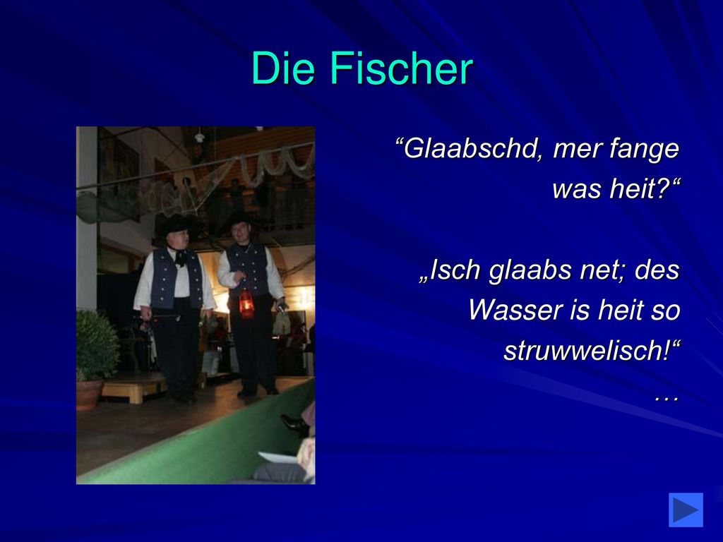 Die Fischer Glaabschd, mer fange was heit „Isch glaabs net; des