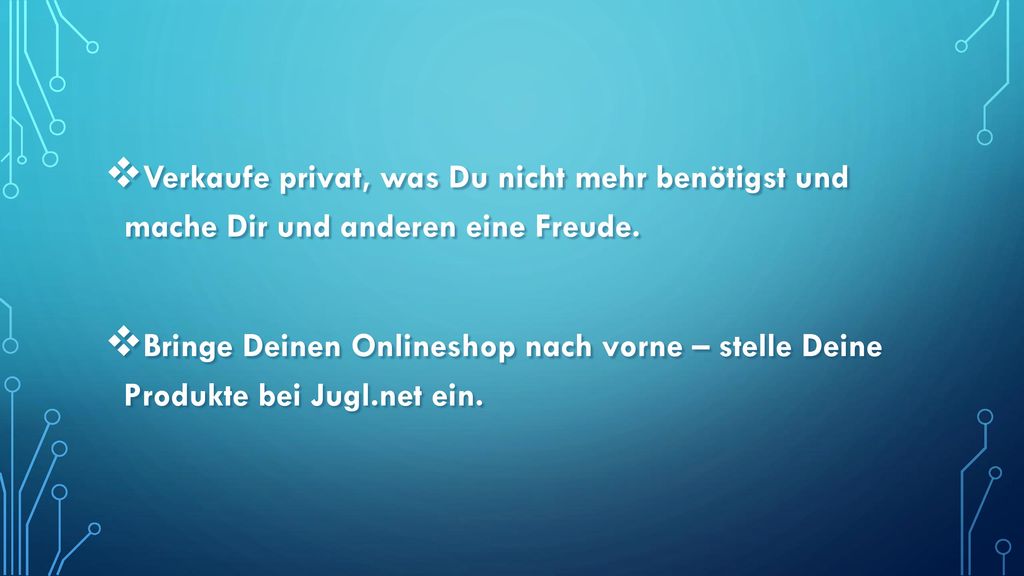Verkaufe privat, was Du nicht mehr benötigst und mache Dir und anderen eine Freude.