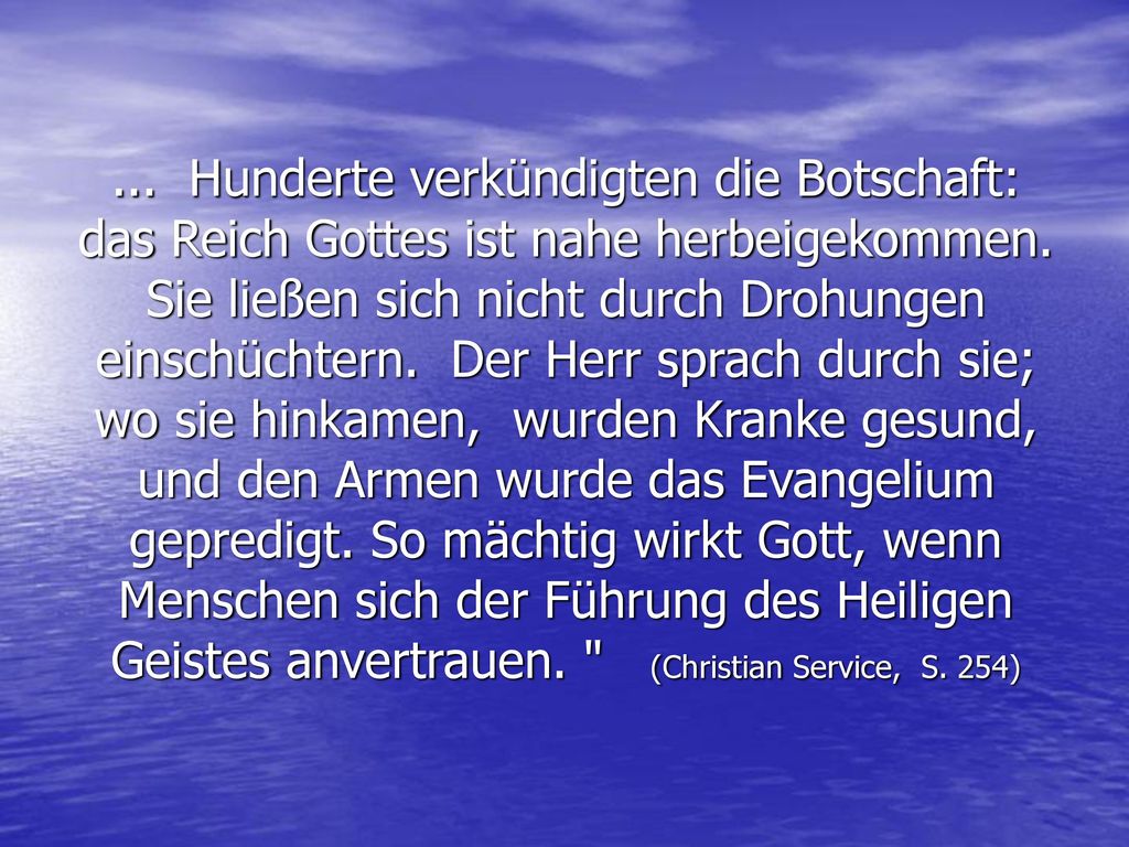 ... Hunderte verkündigten die Botschaft: das Reich Gottes ist nahe herbeigekommen.