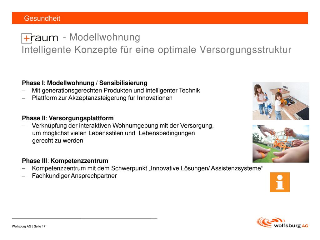 Gesundheit - - Modellwohnung Intelligente Konzepte für eine optimale Versorgungsstruktur. Phase I: Modellwohnung / Sensibilisierung.