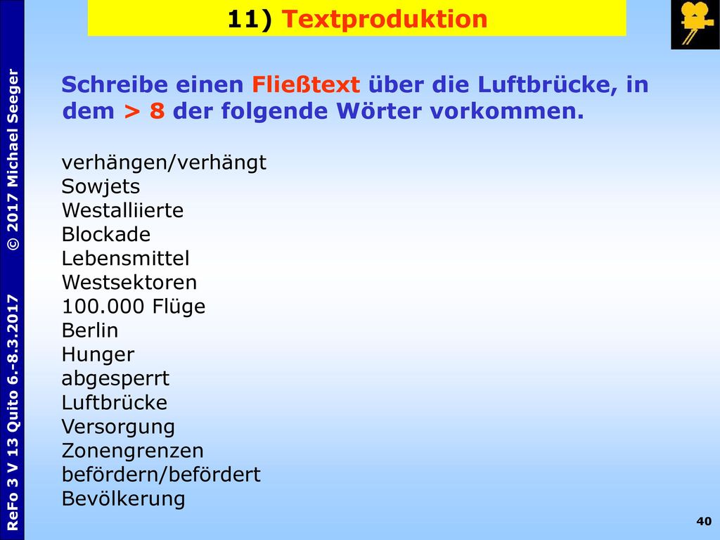 11) Textproduktion Schreibe einen Fließtext über die Luftbrücke, in dem > 8 der folgende Wörter vorkommen.