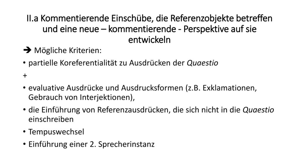 II.a Kommentierende Einschübe, die Referenzobjekte betreffen und eine neue – kommentierende - Perspektive auf sie entwickeln