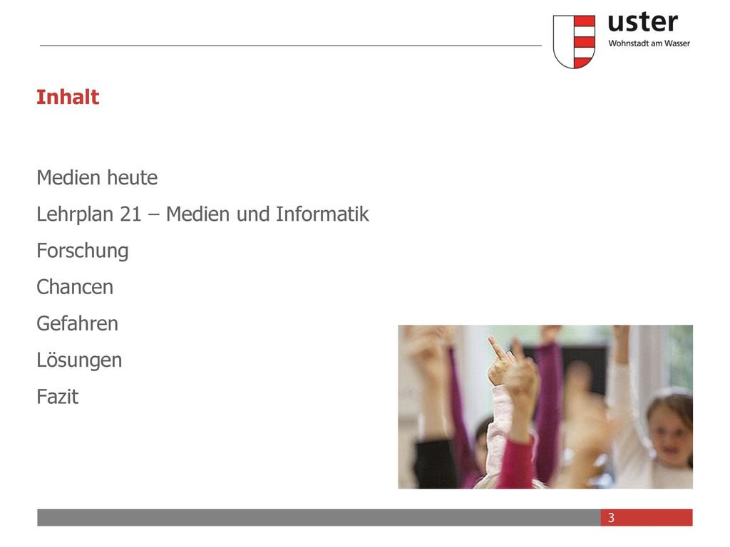 Inhalt Medien heute Lehrplan 21 – Medien und Informatik Forschung Chancen Gefahren Lösungen Fazit