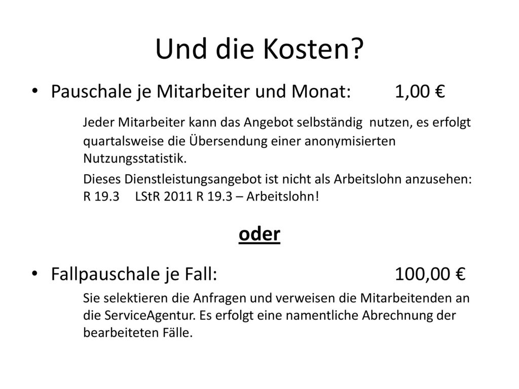 Und die Kosten oder Pauschale je Mitarbeiter und Monat: 1,00 €