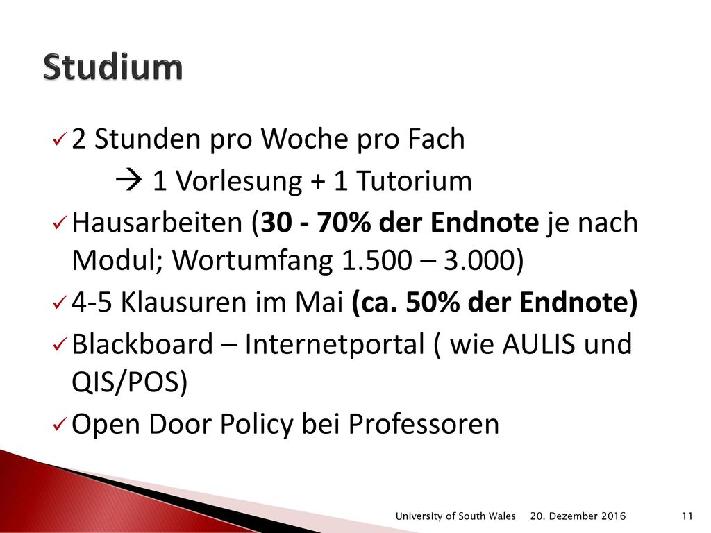 Studium 2 Stunden pro Woche pro Fach  1 Vorlesung + 1 Tutorium