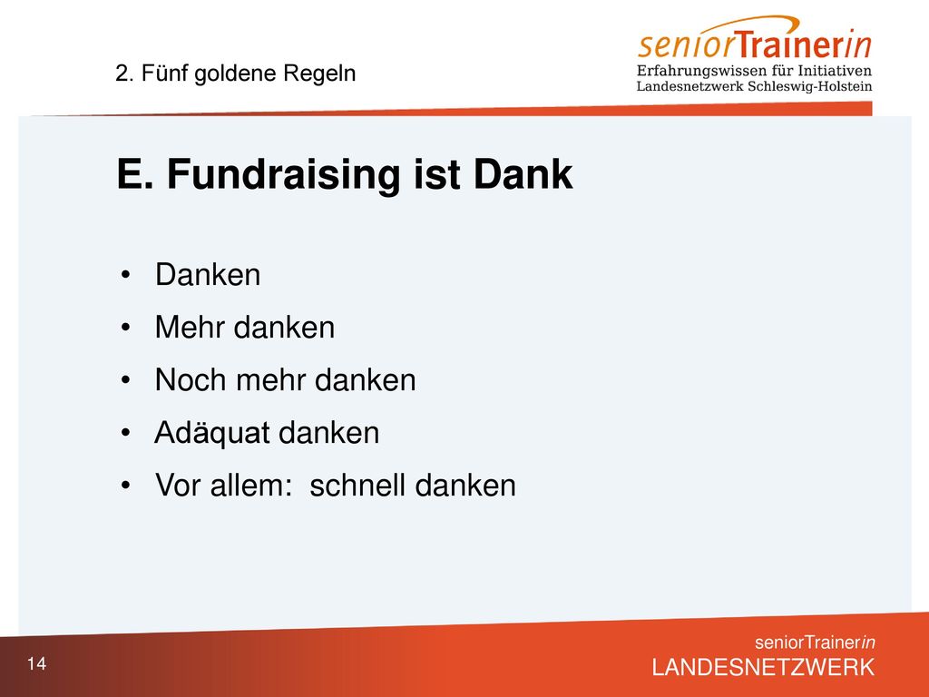 E. Fundraising ist Dank Danken Mehr danken Noch mehr danken