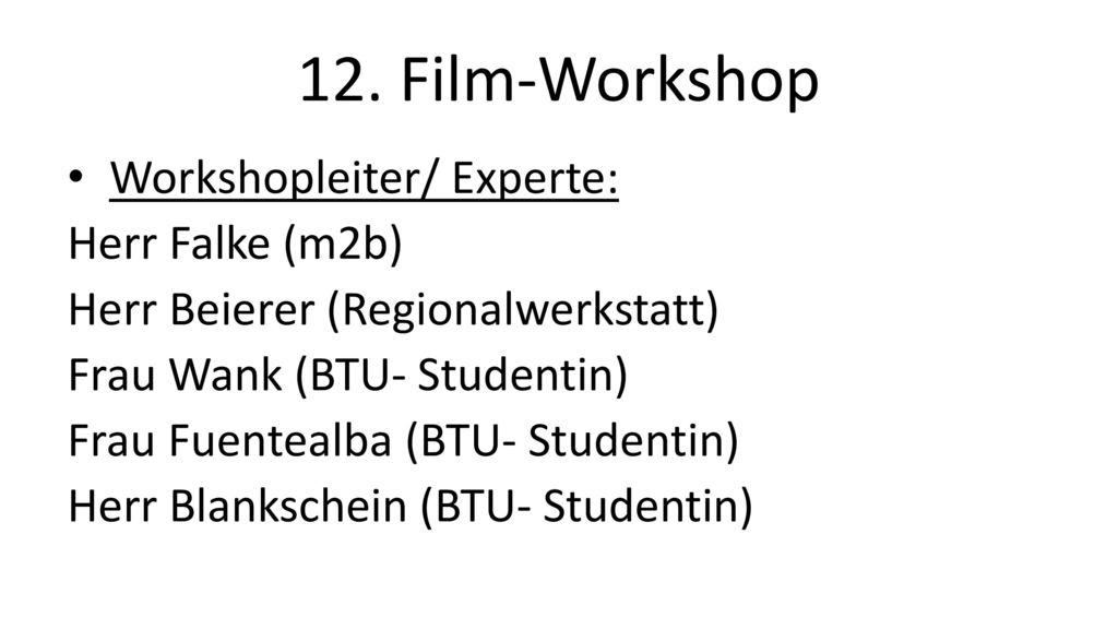 12. Film-Workshop Workshopleiter/ Experte: Herr Falke (m2b)