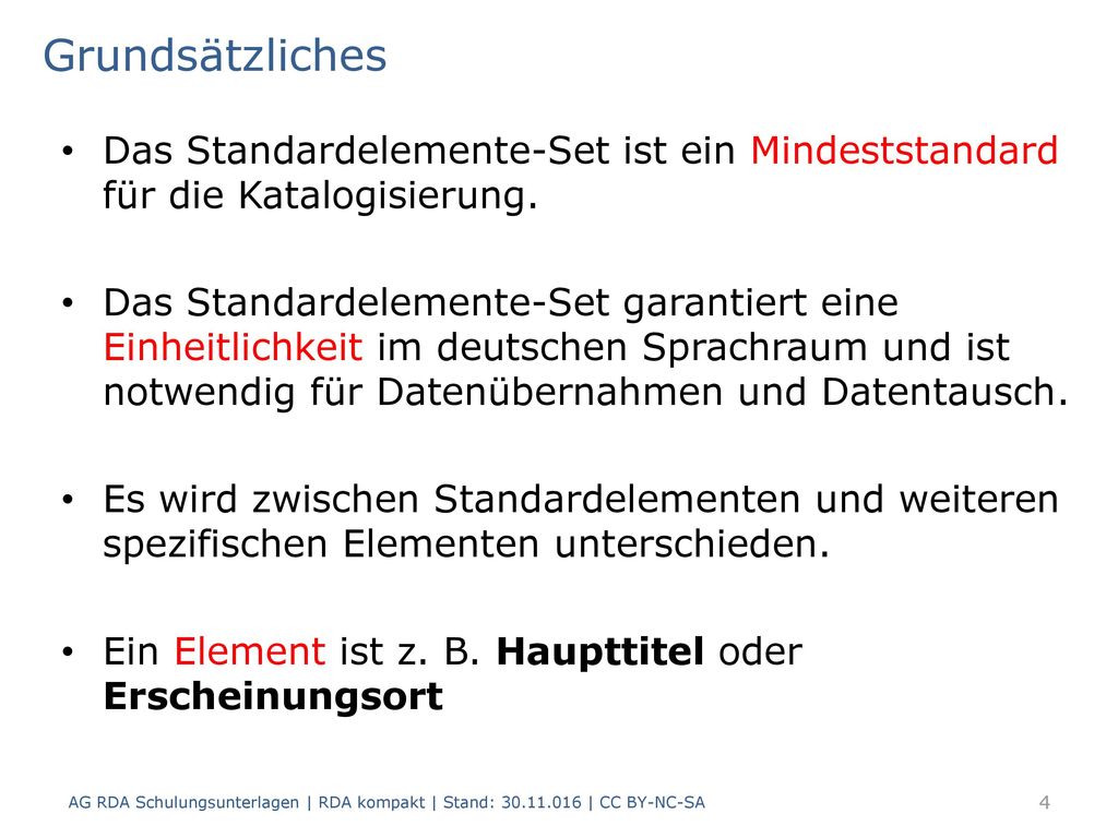 Grundsätzliches Das Standardelemente-Set ist ein Mindeststandard für die Katalogisierung.