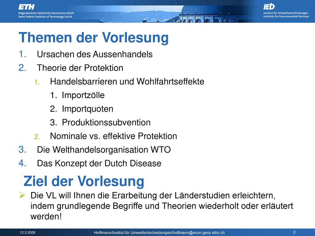 Themen der Vorlesung Ziel der Vorlesung Ursachen des Aussenhandels