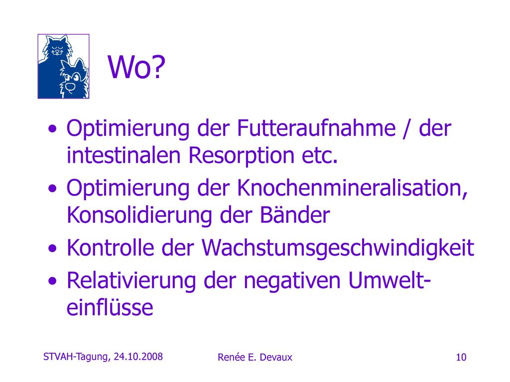 Wo Optimierung der Futteraufnahme / der intestinalen Resorption etc.