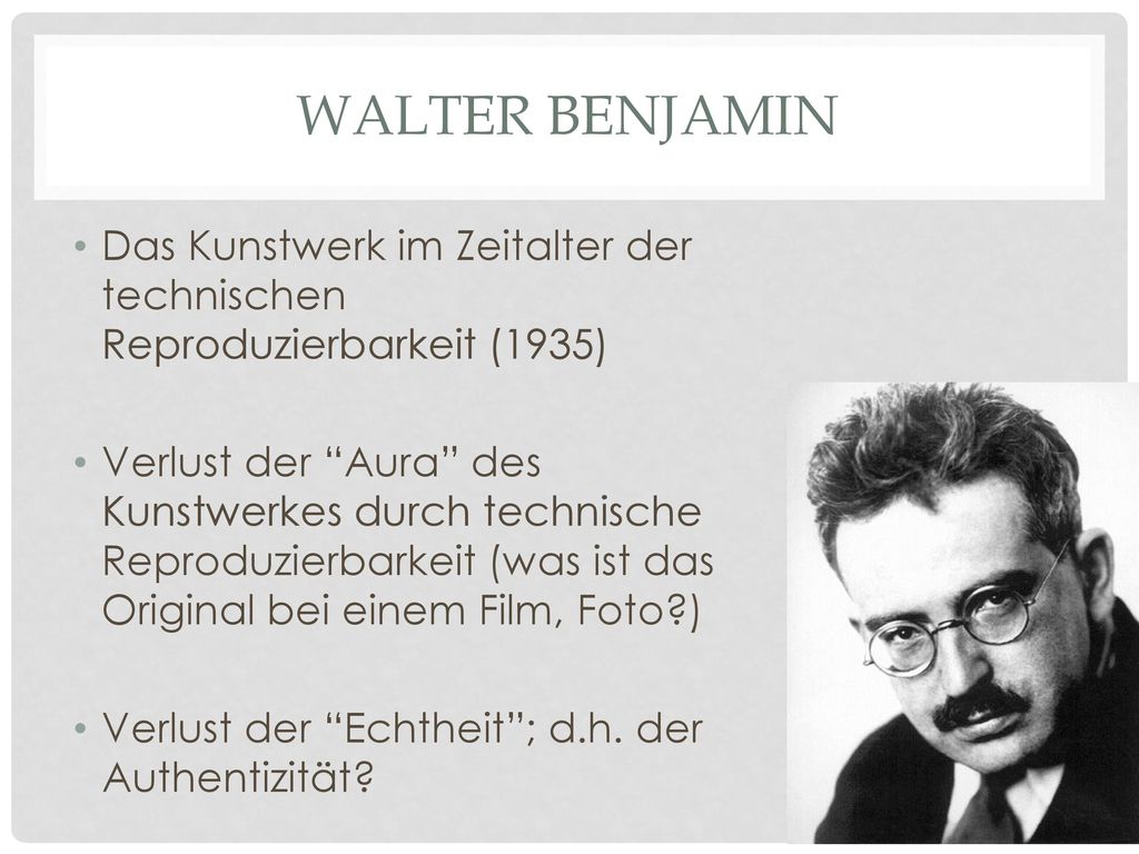 Walter benjamin Das Kunstwerk im Zeitalter der technischen Reproduzierbarkeit (1935)