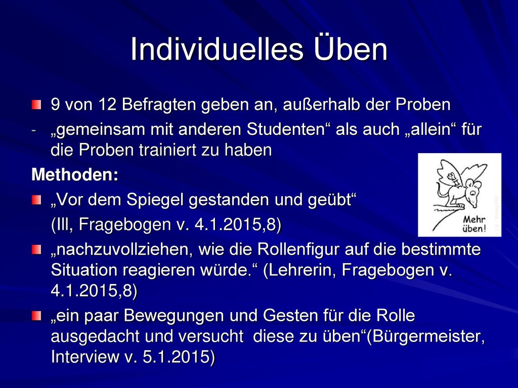 Individuelles Üben 9 von 12 Befragten geben an, außerhalb der Proben
