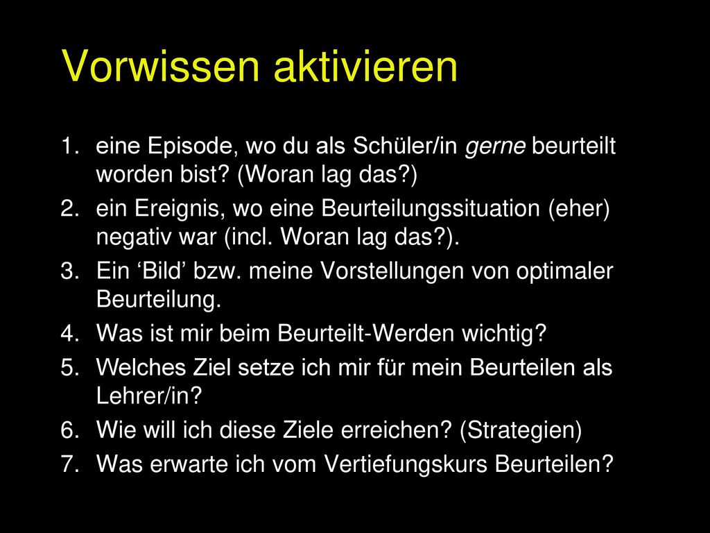 Vorwissen aktivieren eine Episode, wo du als Schüler/in gerne beurteilt worden bist (Woran lag das )