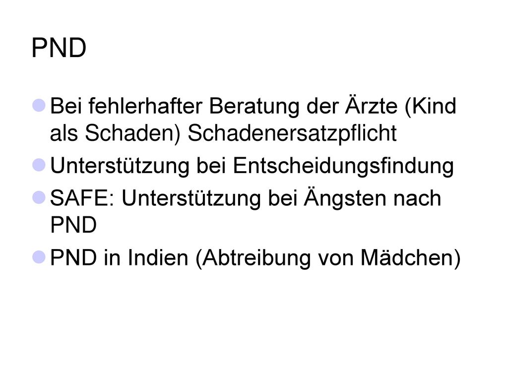 PND Bei fehlerhafter Beratung der Ärzte (Kind als Schaden) Schadenersatzpflicht. Unterstützung bei Entscheidungsfindung.