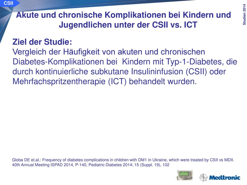 CSII Akute und chronische Komplikationen bei Kindern und Jugendlichen unter der CSII vs. ICT. Methode: