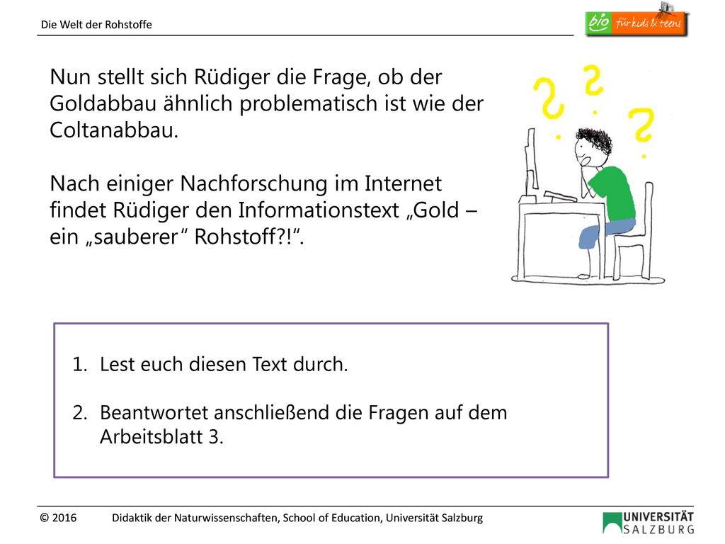 Nun stellt sich Rüdiger die Frage, ob der Goldabbau ähnlich problematisch ist wie der Coltanabbau.