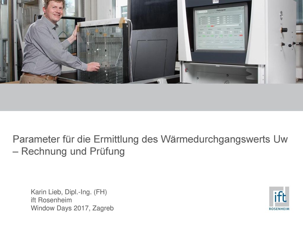Parameter für die Ermittlung des Wärmedurchgangswerts Uw – Rechnung und Prüfung