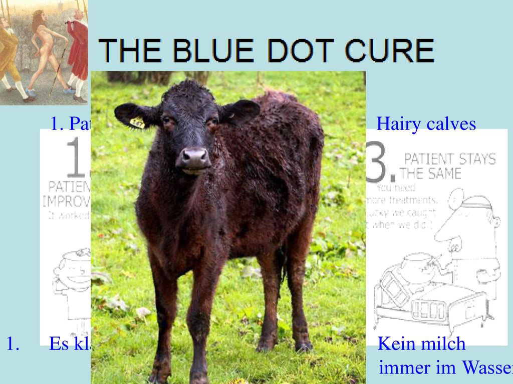 Genomics gekken 1. Patient besser 2. wird schlechter Hairy calves