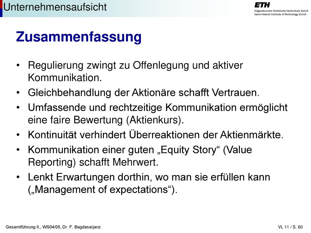 Zusammenfassung Regulierung zwingt zu Offenlegung und aktiver Kommunikation. Gleichbehandlung der Aktionäre schafft Vertrauen.