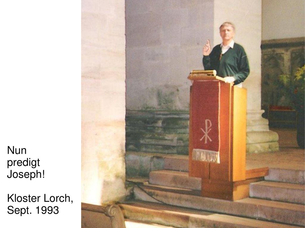 Nun predigt Joseph! Kloster Lorch, Sept. 1993